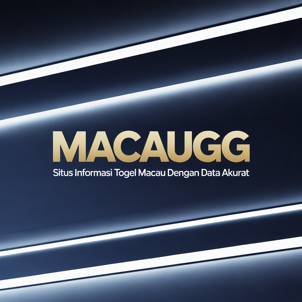 MACAUGG Situs Informasi Togel Macau dengan Data Akurat