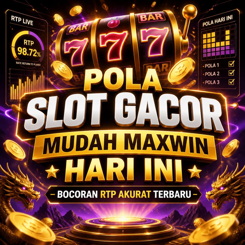 Pola Slot Gacor Mudah Maxwin Hari Ini Bocoran RTP Akurat Terbaru